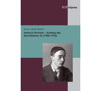Heinrich Himmler: Aufstieg des ReichsfÃ"hrers SS (1900â1933)