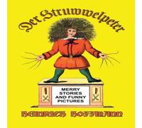 Heinrich Hoffmann Der Struwwelpeter: Merry Stories & Funny Pictures Hardcover Book Heinrich Hoffmann Multicolor