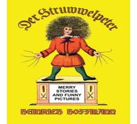 Heinrich Hoffmann Der Struwwelpeter: Merry Stories & Funny Pictures Paperback Book Heinrich Hoffmann Multicolor