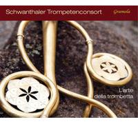 Schwanthaler Trompetconsort - L'Arte Della Trombetta