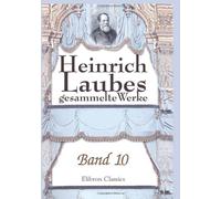 Heinrich Laubes gesammelte Werke: Band 10. Gräfin Chateaubriant. Band 1