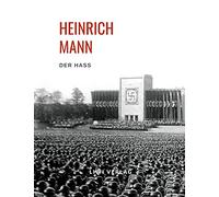 Heinrich Mann: Der Haß: Deutsche Zeitgeschichte