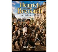 Heinrich von Breisach - Das Erbe des Degens