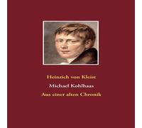 Heinrich von Kleist Michael Kohlhaas:Aus einer alten Chronik Paperback Book Heinrich von Kleist Multicolor
