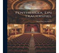 Heinrich von Kleist Penthesilea. Ein Trauerspiel Paperback Book Heinrich von Kleist Multicolor