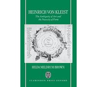 Heinrich von Kleist: The Ambiguity of Art and the Necessity of Form