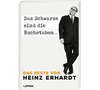 Heinz Erhardt L Das Schwarze sind die Buchstaben: Das Beste von Heinz (Hardback)