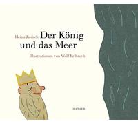 Heinz Janisch Wolf Erlbru Der König und das Meer: 21 Kürzestgeschicht (Hardback)