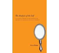 Heinz Kohut - Analysis of the Self A Systematic Approach to the Psyc - J245z