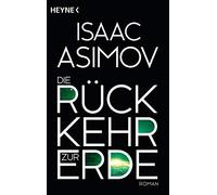 Heinz Nagel Isa Die Rückkehr zur Erde: Roman (Roboter und Foundation (Paperback)