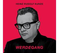 Kunze,Heinz Rudolf - Werdegang (2cd)
