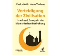 Heinz Theisen C Verteidigung der Zivilisation: Israel und Europa in (Paperback)