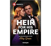 Heir for His Empire (Harlequin Presents, 4202)