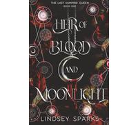 Heir of Blood and Moonlight: A Why Choose Vampire Romance (The Last Vampire Queen)