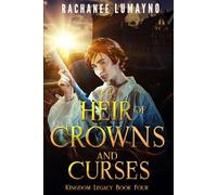 Heir of Crowns and Curses: 4 (Kingdom Legacy)