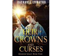 Heir of Crowns and Curses: An Epic Fantasy Adventure: 4 (Kingdom Legacy)