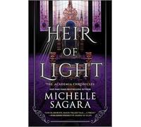 Heir of Light: A Novel: 2 (The Academia Chronicles, 2)