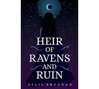 Heir of Ravens and Ruin: 1 (The Ravenheart)