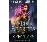 Heir of Secrets and Spectres: An Epic Fantasy Adventure: 5 (Kingdom Legacy)