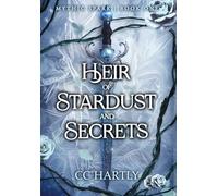 Heir of Stardust and Secrets: A Dark Fantasy Romance: 1 (By the Stars)