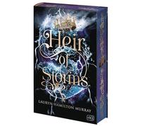Heir of Storms: DAS Court-Fantasy-Debüt des Jahres: Gefährliche Magie, verbotene Liebe und ein mörderischer Wettstreit um den Thron. Mit limitiertem Farbschnitt