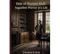 Heir of Warner Hall: Augustine Warner Jr.'s Life