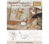 Heirloom Embroidery from Brian Haggard: 225+ Iron-On Designs