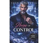 Heirs of Control: A Secret Baby Billionaire Romance (Empire of Alphas Series - Brutal & Ruthless)