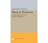 Heirs to Dionysus : A Nietzschean Current in Literary Modernism
