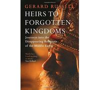 Heirs to Forgotten Kingdoms by Gerard Russell (2014-11-20)