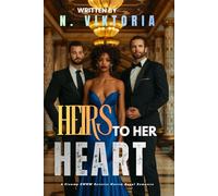 Heirs to Her Heart: A Steamy BWWM Interracial Multicultural Standalone Reverse Harem Enemies to Lovers Modern Royal Romance (CLAIMED BY ROYALTY)
