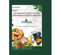 heissluftfritteuse-weihnachtskochbuch für paare: Einfache leckere und gesunde Feiertagsrezepte für zwei (christmas)