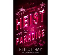 Heist in Paradise: A Dark Heist Romance: 1 (Crowmarked)