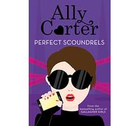 Heist Society: Perfect Scoundrels: Book 3