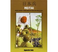 Heitai: Uniforms, Equipment & Personal Items of the Japanese Soldier, 19371945: Uniforms, Equipment and Personal Items of the Japanese Soldier, 1931-1945