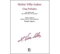 HEITOR VILLA-LOBOS : 5 PRELUDES POUR GUITARE SEULE