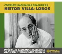 Heitor Villa-Lobos: Complete Bachianas Brasileiras