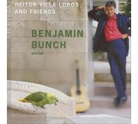 Heitar Villa-Lobos and Friends - Benjamin Bunch
