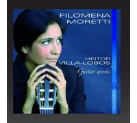 Heitor Villa-Lobos : Pi?ces pour guitare - Guitar Works by Filomena Moretti (2006-12-05)