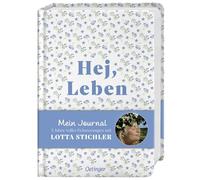 Hej, Leben. Mein Journal: 3 Jahre voller Erinnerungen mit Lotta Stichler