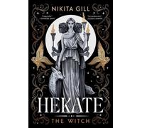Hekate (Deluxe Limited Edition): The Witch By Nikita Gill - New Copy - 978031...