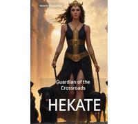Hekate: Guardian of the Crossroads (Thessalian Religion Pantheon Series)