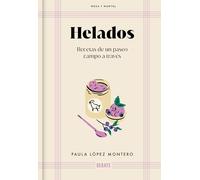 Helados: Recetas de Un Paseo Campo a Través / Ice Cream: Recipes from a Walk Through the Countryside (Mesa Y Mantel)
