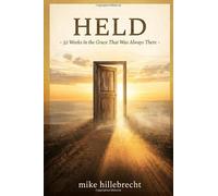 HELD - 52 Weeks in the Grace That Was Always There: A Before the Beginning Devotional