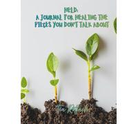 Held: A Journal: For Healing the Pieces You Don't Talk About