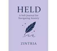 HELD: A Soft Journal for Navigating Anxiety