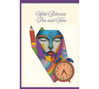 Held Between Pen and Time: A Guided Journal for Emotional Clarity and Self-Reflection: Featuring Original Artwork by the Author for Mental Health, Healing, and Self-Expression