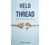 Held by a Thread : What's the Value of Art in Schools?
