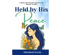 Held By His Peace: A Daily Devotional journey for Women in pain
