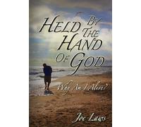 Held by the Hand of God: Why am I Alive